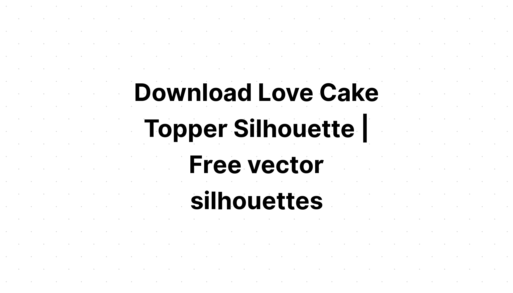 Download Love Silhouettes SVG File